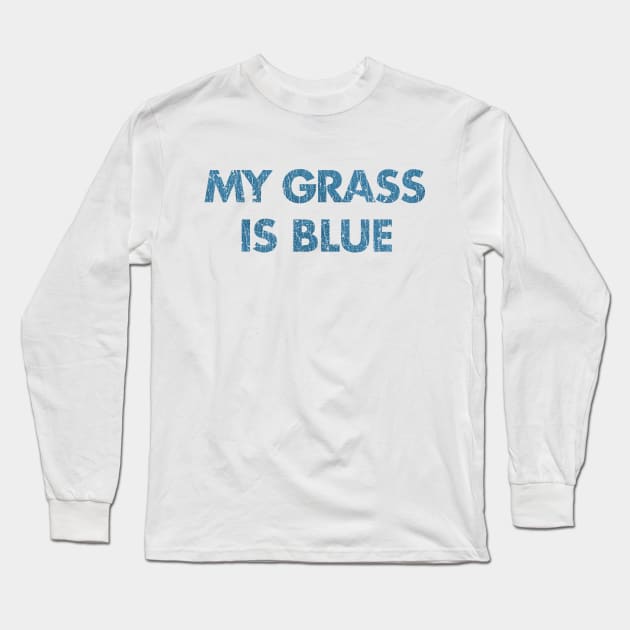 My Grass is Blue 1977 Long Sleeve T-Shirt by JCD666